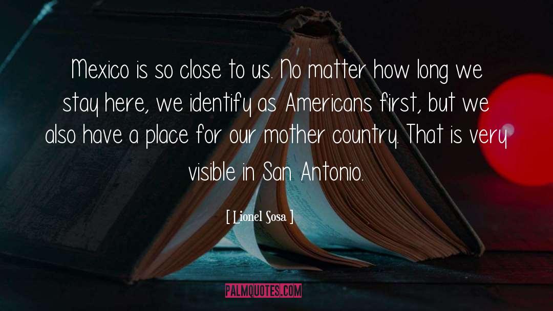 Mother Country quotes by Lionel Sosa