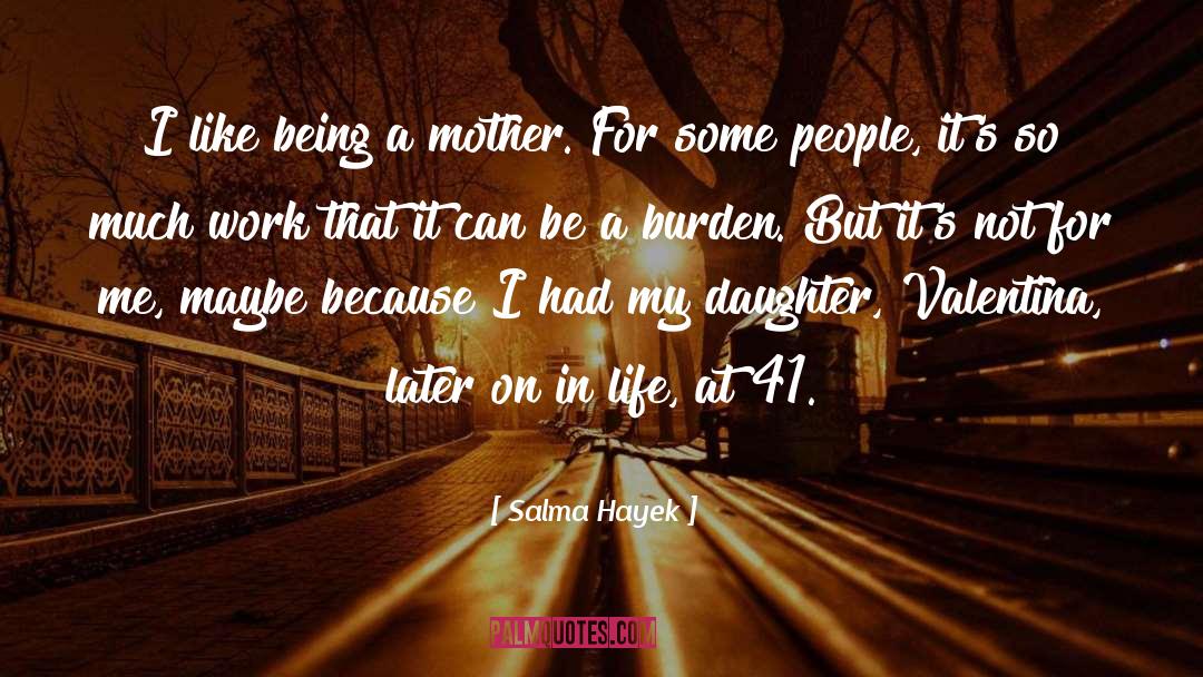 Mother Daughter Bond quotes by Salma Hayek