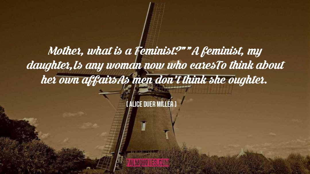 Mother Daughter Bond quotes by Alice Duer Miller