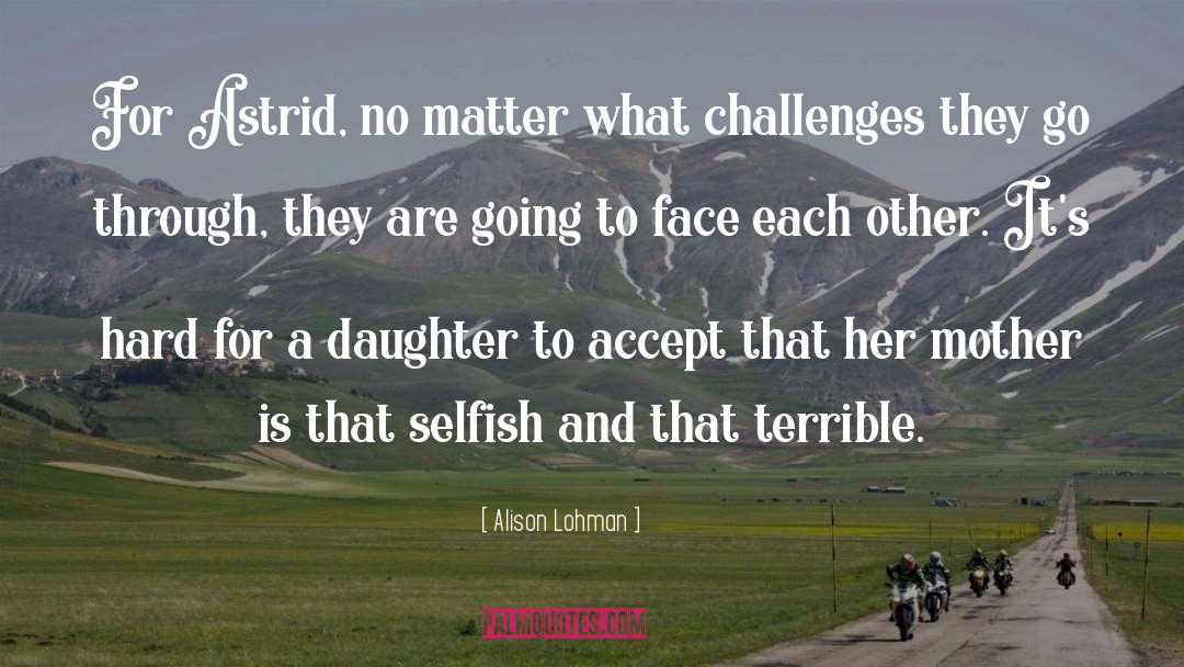 Mother Daughter Grandmother quotes by Alison Lohman