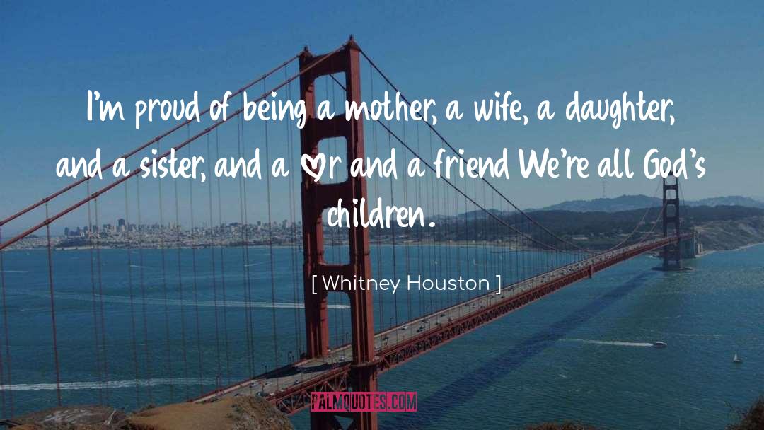 Mother Daughter Humorous quotes by Whitney Houston