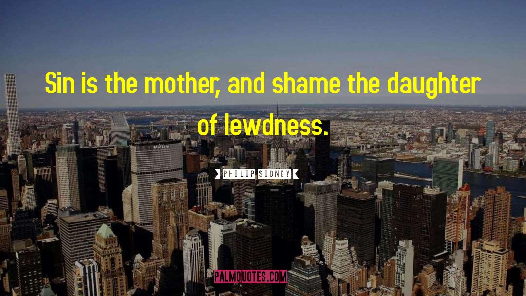 Mother Daughter Humorous quotes by Philip Sidney