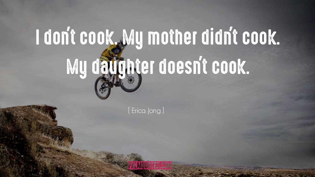 Mother Daughter Humorous quotes by Erica Jong