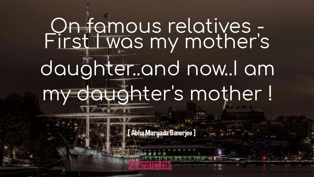 Mother Daughter Humorous quotes by Abha Maryada Banerjee