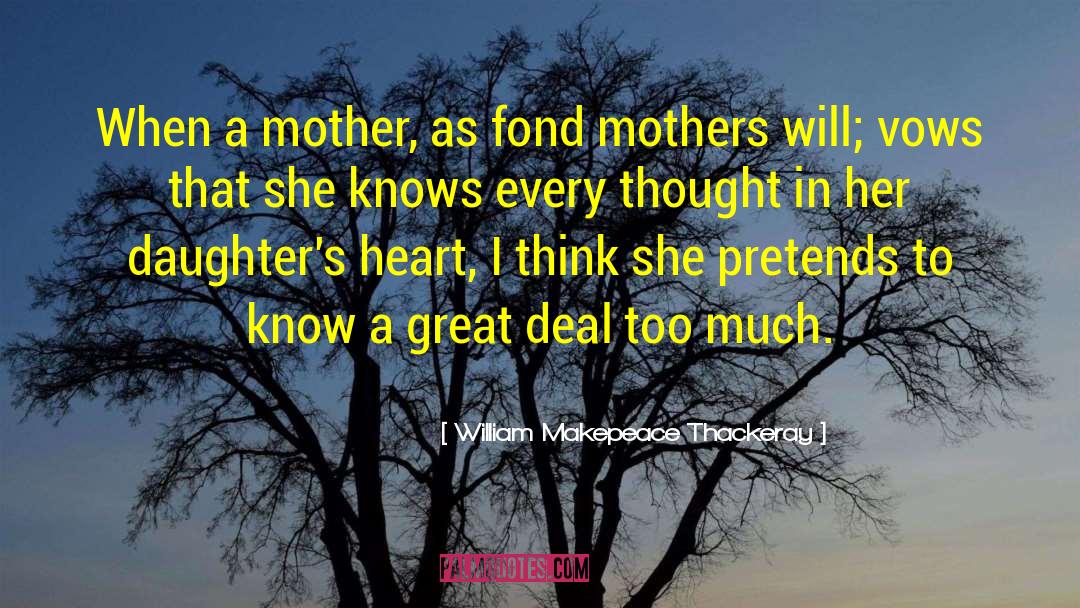 Mother Daughter Humorous quotes by William Makepeace Thackeray