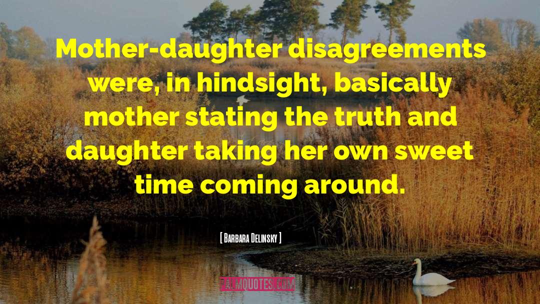 Mother Daughter Humorous quotes by Barbara Delinsky