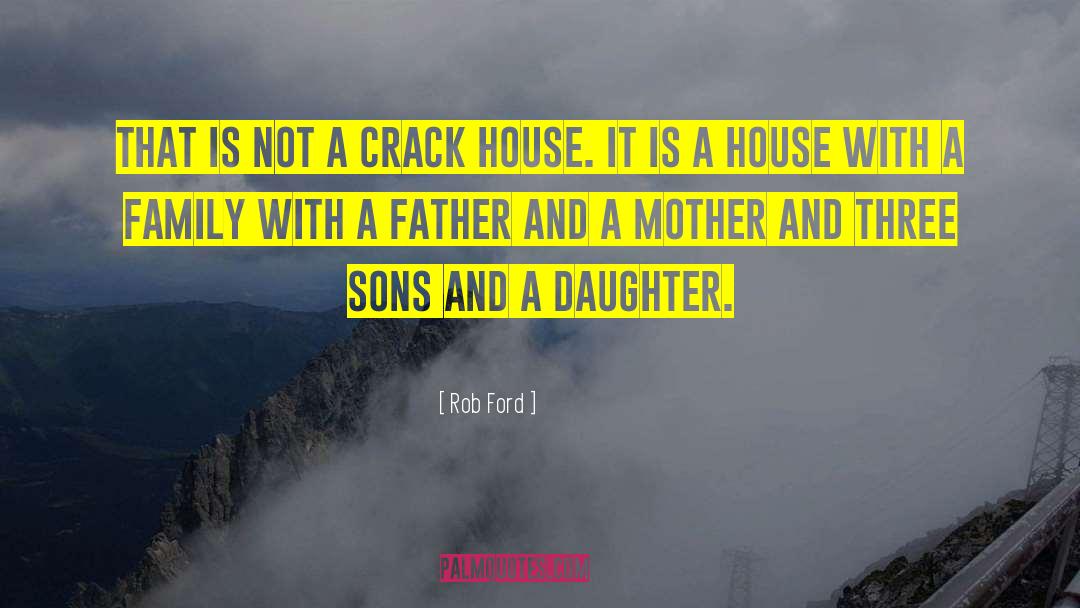 Mother Daughter Humorous quotes by Rob Ford