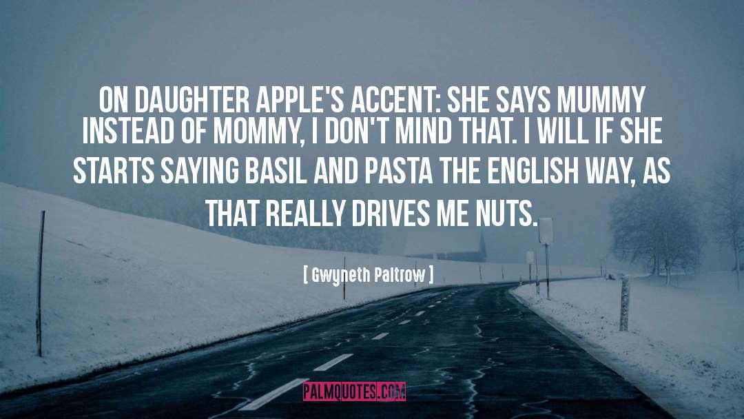 Mother Daughter quotes by Gwyneth Paltrow