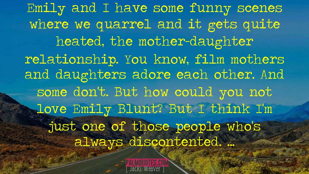 Mother Daughter Relationship quotes by Jacki Weaver