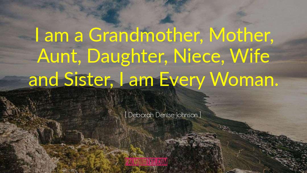 Mother Daughter Relationship quotes by Deborah Denise Johnson