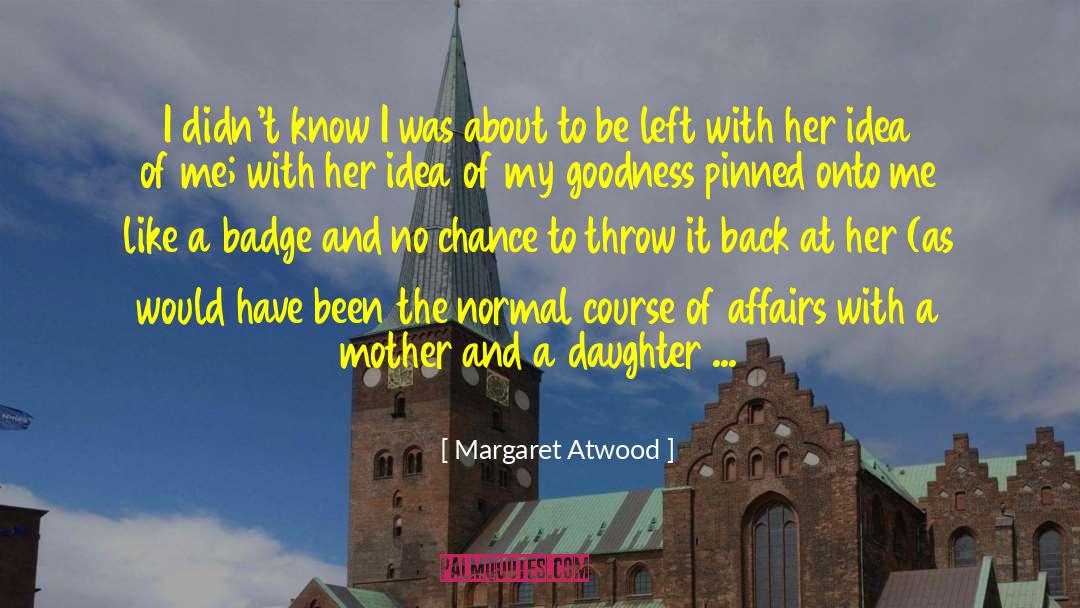 Mother Daughter Relationship quotes by Margaret Atwood