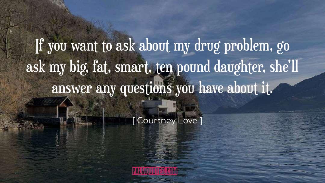 Mother Daughter Relationship quotes by Courtney Love