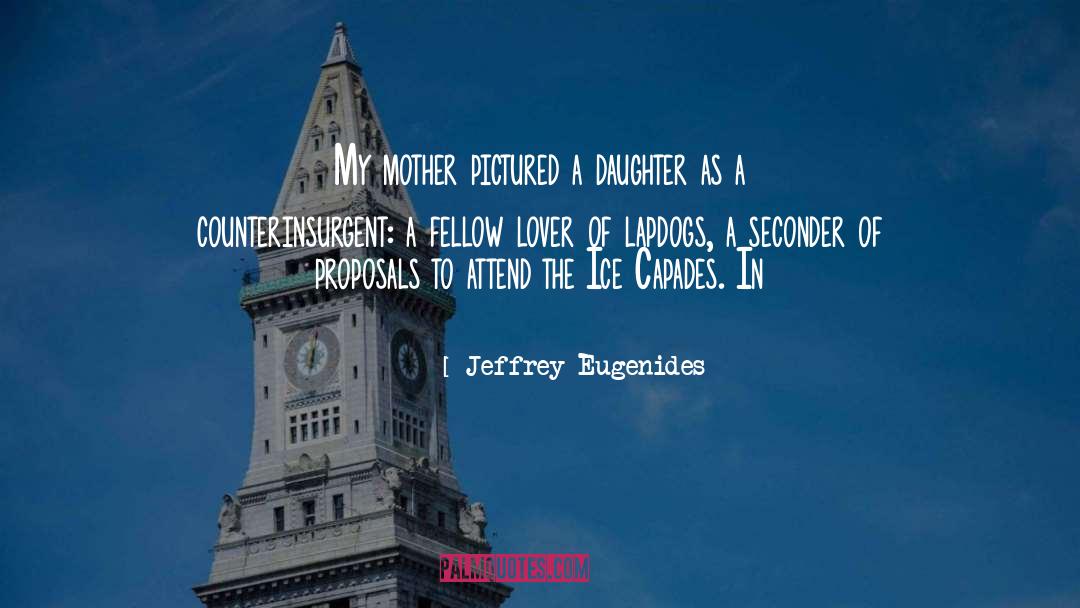 Mother Daughter Relationships quotes by Jeffrey Eugenides