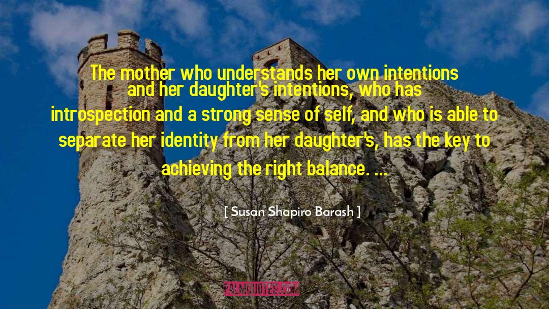Mother Daughter Relationships quotes by Susan Shapiro Barash