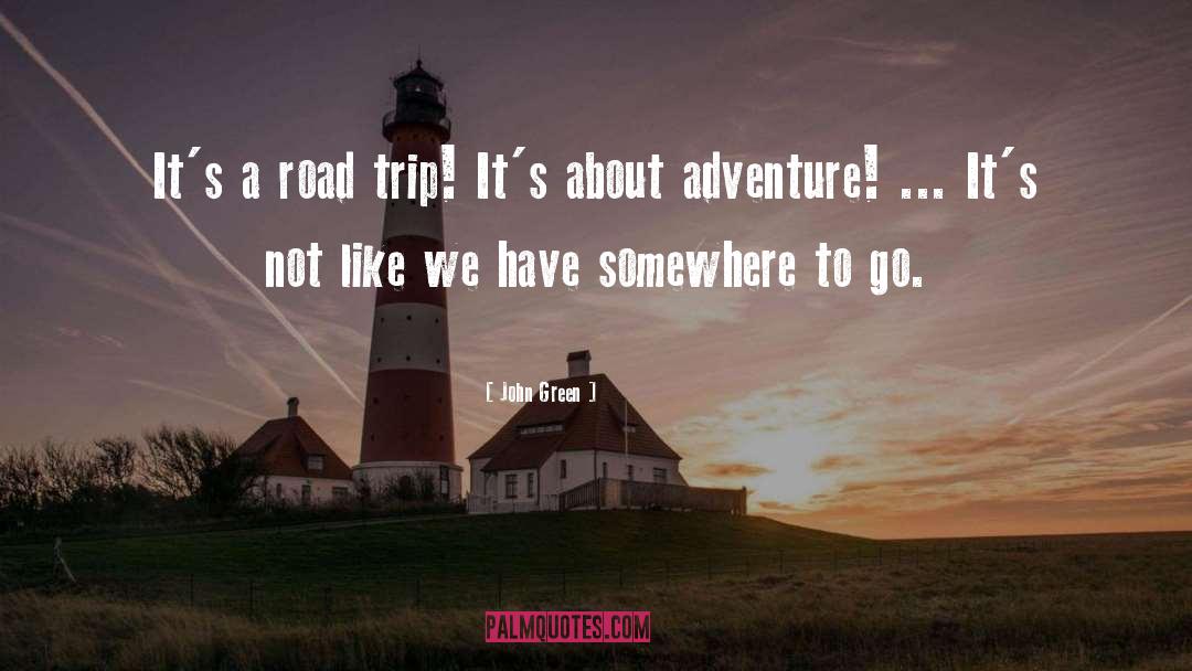Mother Daughter Road Trip quotes by John Green
