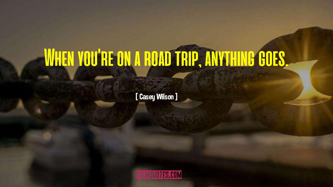 Mother Daughter Road Trip quotes by Casey Wilson