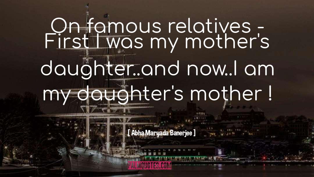 Mother Daughter Road Trip quotes by Abha Maryada Banerjee