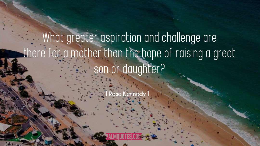 Mother Daughter Talk quotes by Rose Kennedy