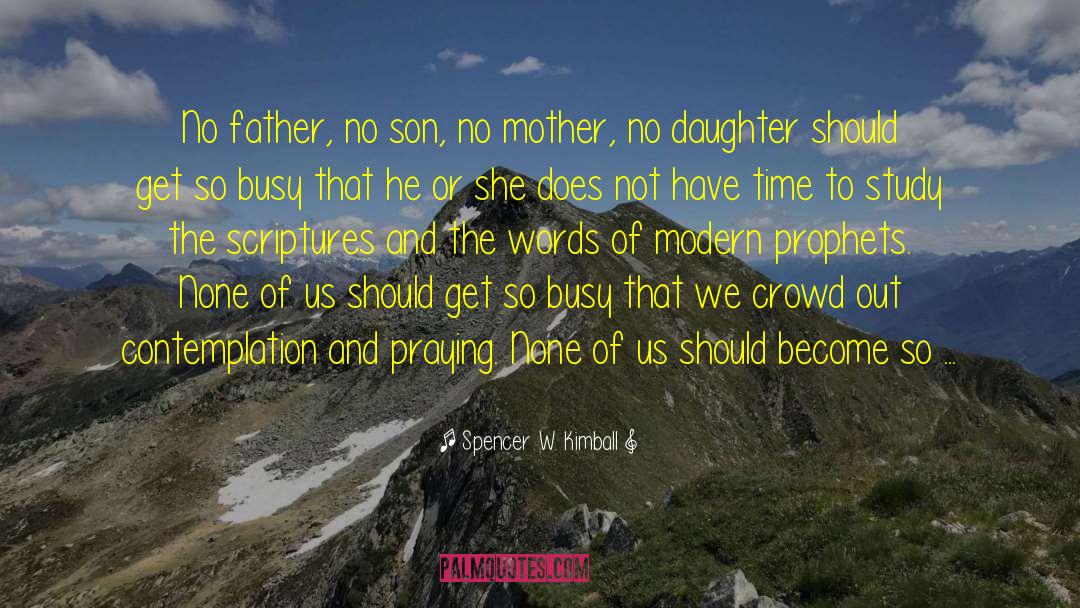 Mother Daughter Talk quotes by Spencer W. Kimball