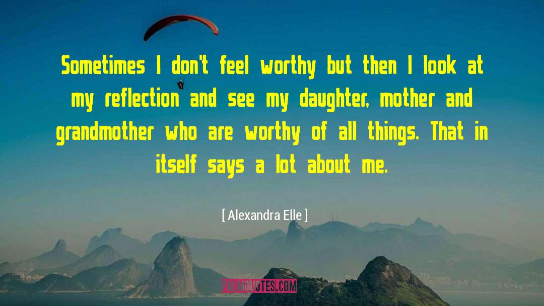 Mother Daughter Talk quotes by Alexandra Elle