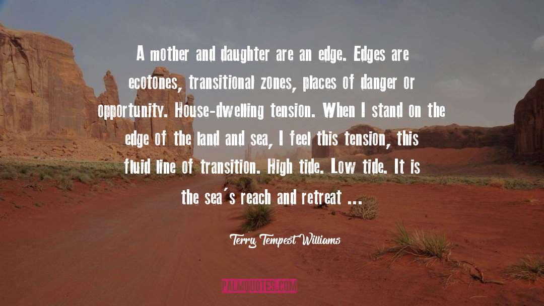 Mother Daughter Talk quotes by Terry Tempest Williams