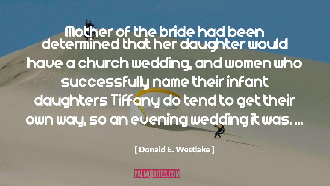 Mother Daughter Wedding Dress quotes by Donald E. Westlake