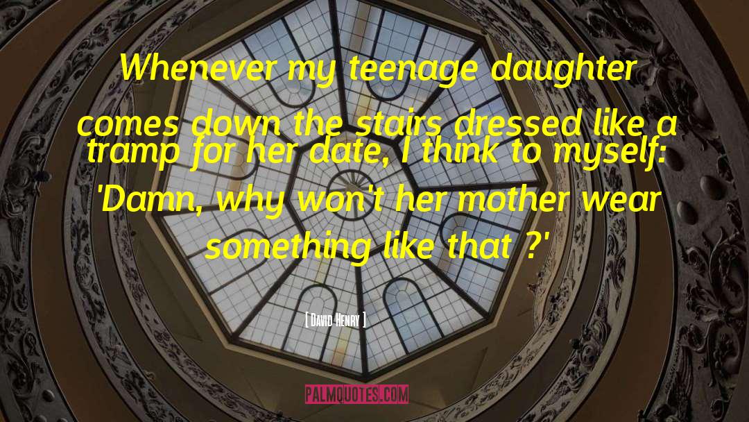 Mother Daughter Wedding Dress quotes by David Henry