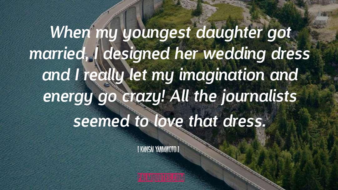 Mother Daughter Wedding Dress quotes by Kansai Yamamoto