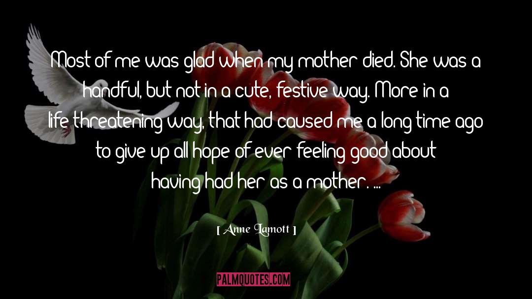 Mother Died quotes by Anne Lamott