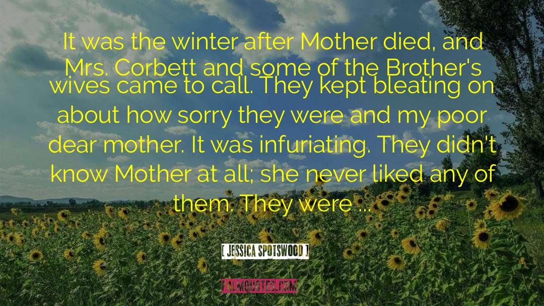 Mother Died quotes by Jessica Spotswood