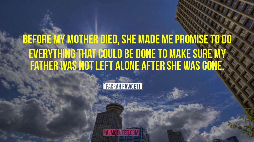 Mother Died quotes by Farrah Fawcett