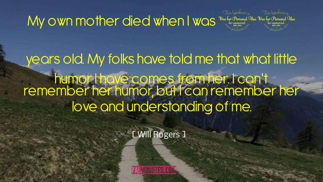 Mother Died quotes by Will Rogers