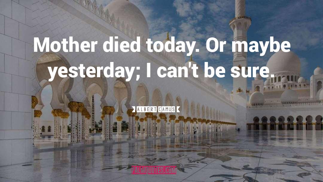 Mother Died quotes by Albert Camus