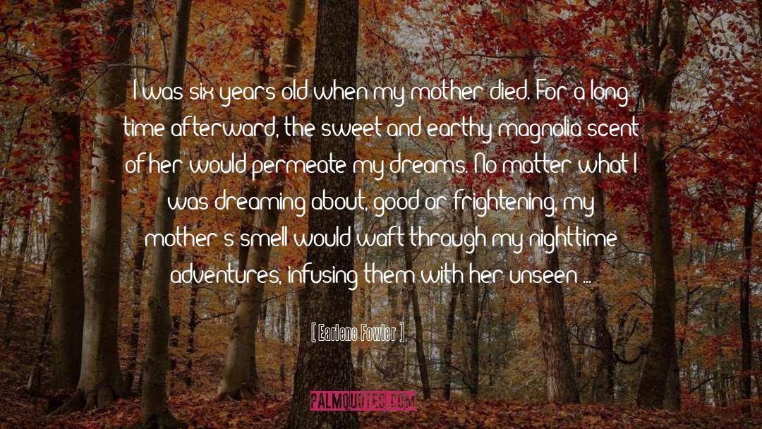 Mother Died quotes by Earlene Fowler