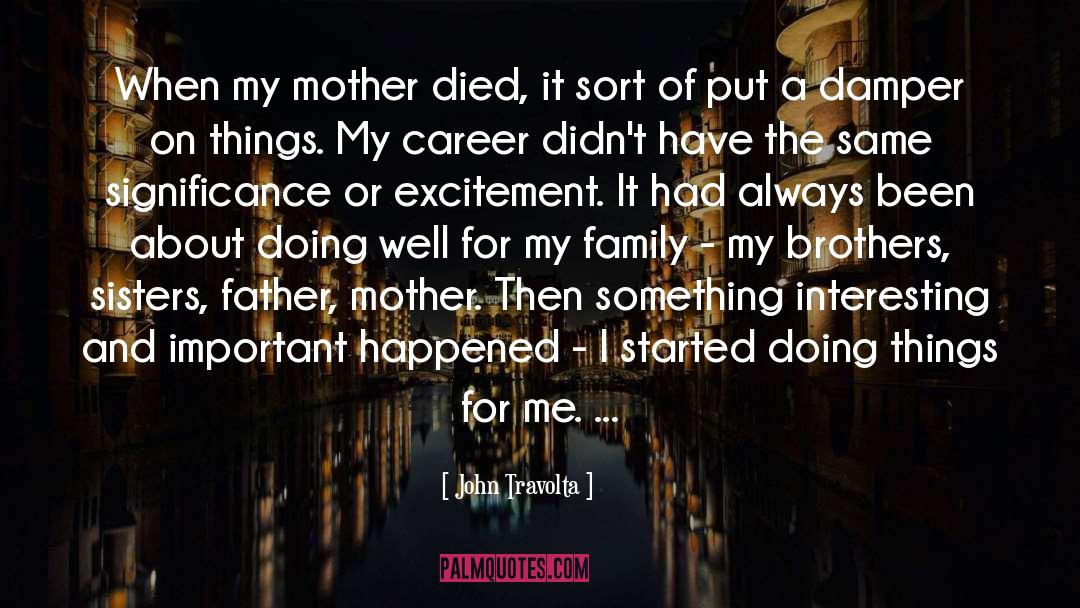 Mother Died quotes by John Travolta