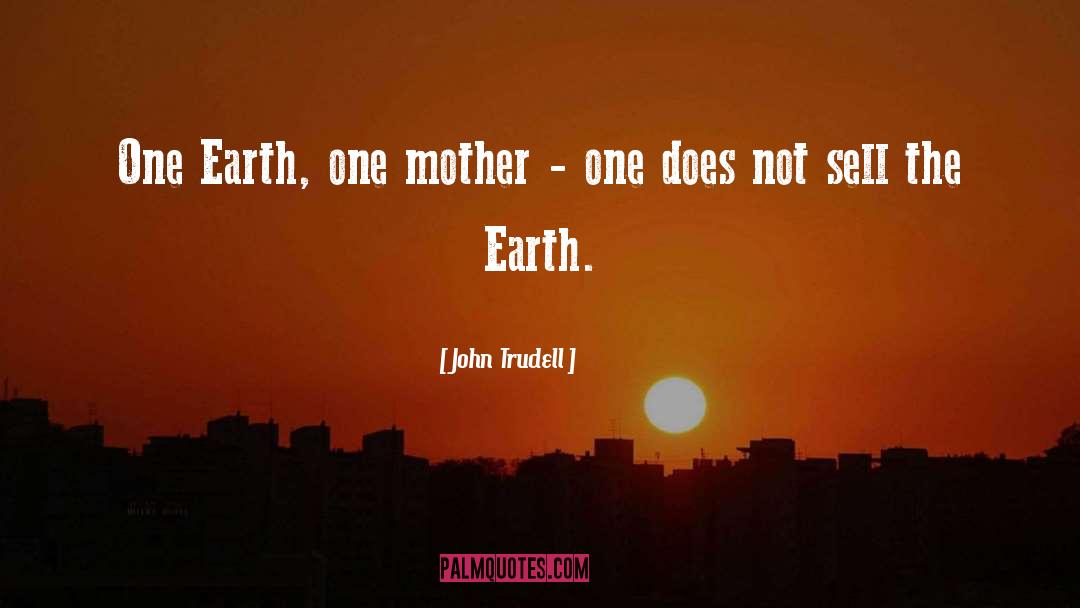 Mother Earth quotes by John Trudell