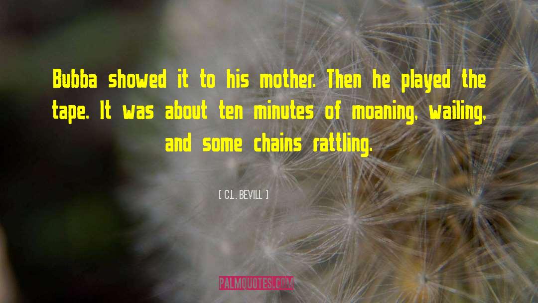 Mother Goddess quotes by C.L. Bevill