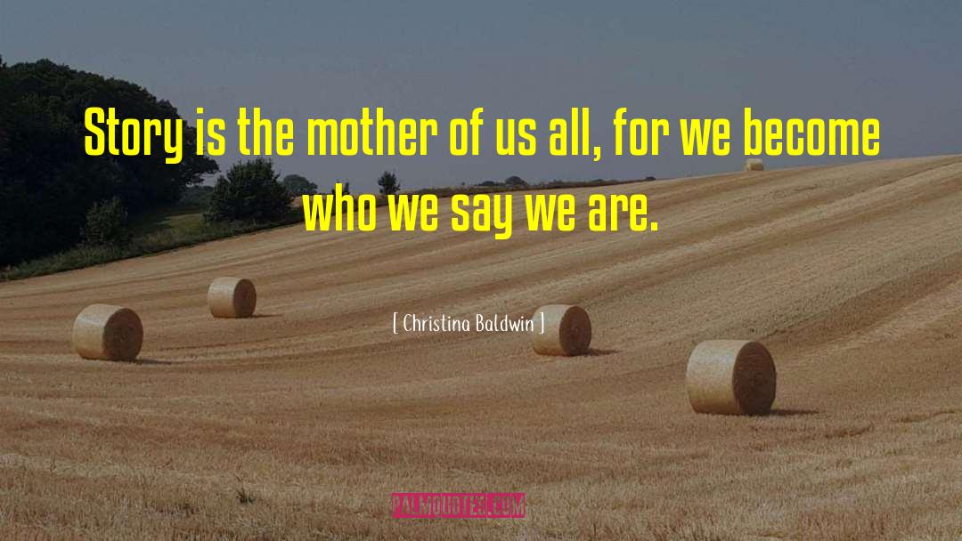 Mother Grandmother quotes by Christina Baldwin
