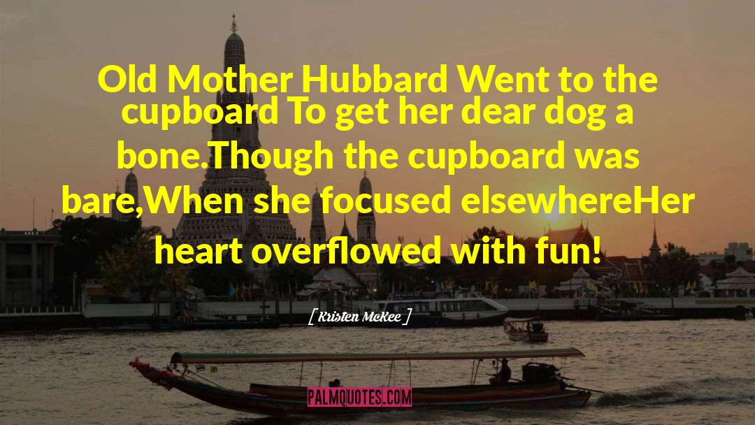 Mother Hubbard Redux quotes by Kristen McKee