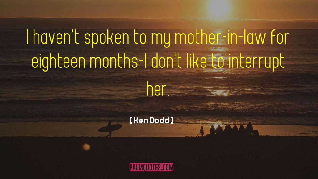 Mother In Law quotes by Ken Dodd