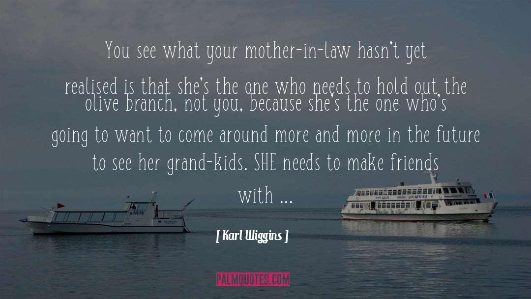 Mother In Law quotes by Karl Wiggins
