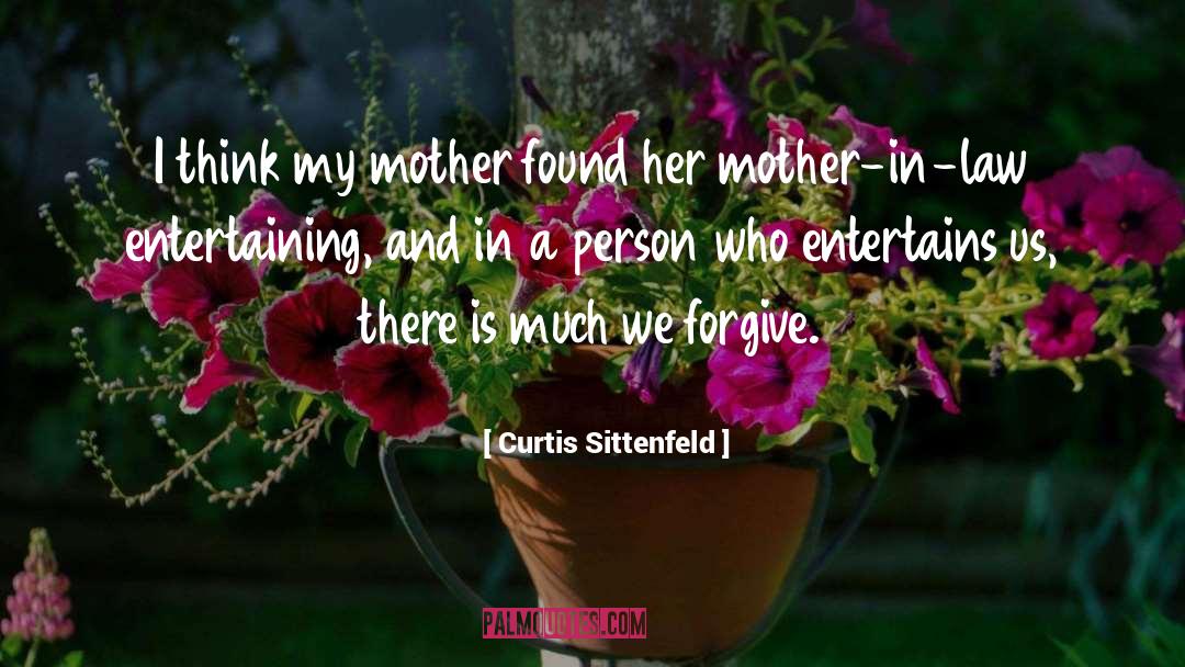 Mother In Law quotes by Curtis Sittenfeld