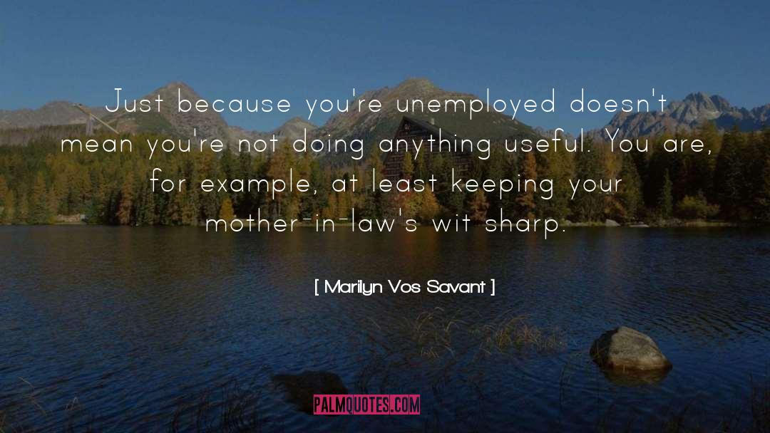 Mother In Laws quotes by Marilyn Vos Savant