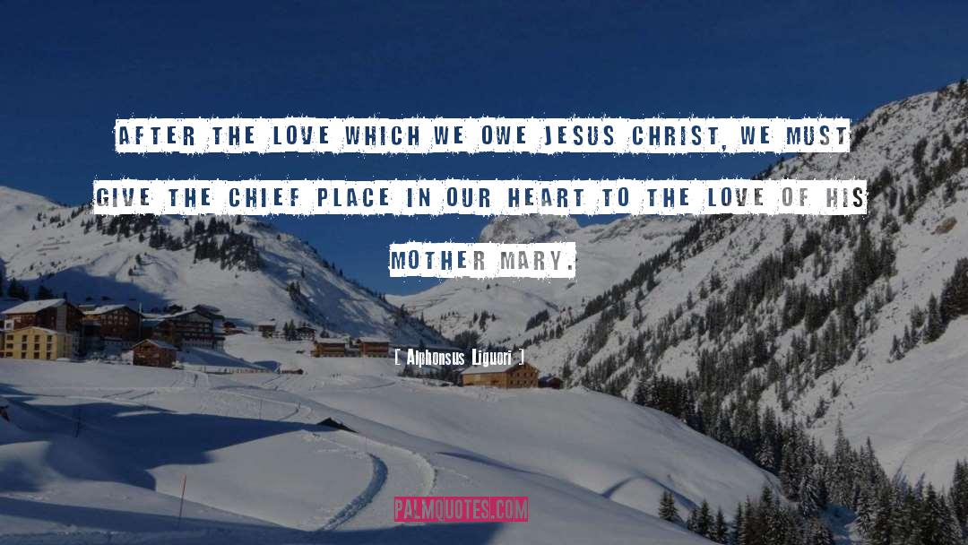 Mother Mary quotes by Alphonsus Liguori