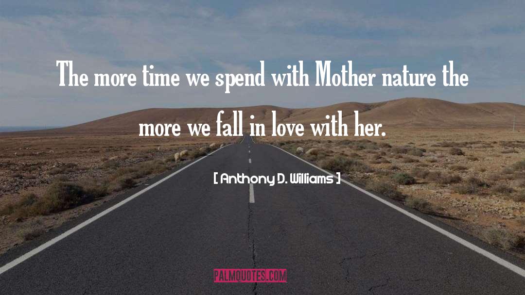 Mother Nature quotes by Anthony D. Williams