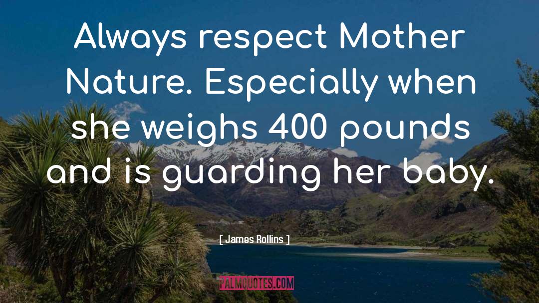 Mother Nature quotes by James Rollins