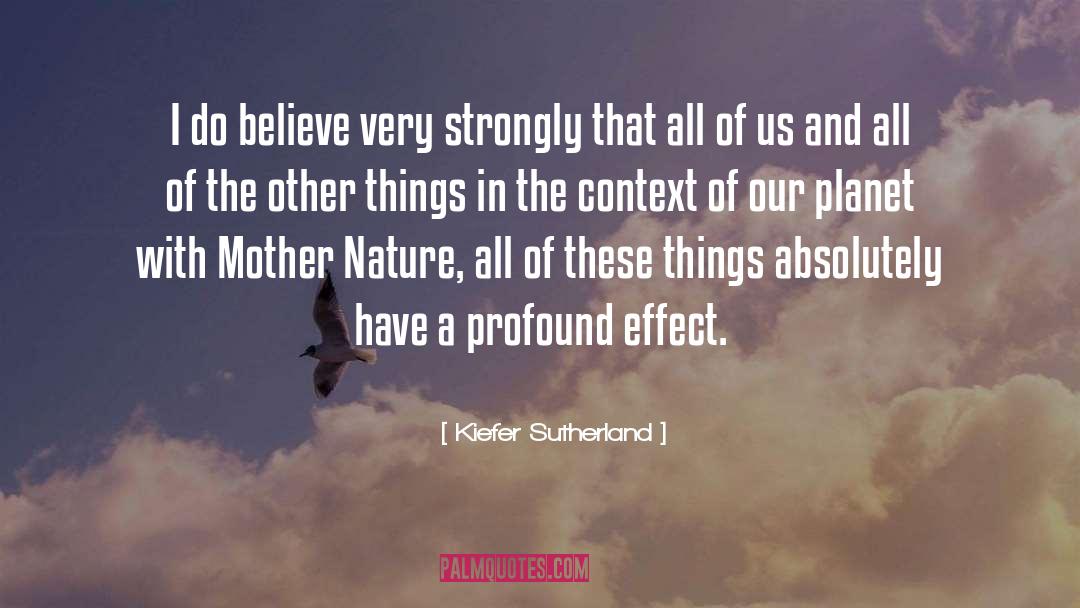 Mother Nature quotes by Kiefer Sutherland