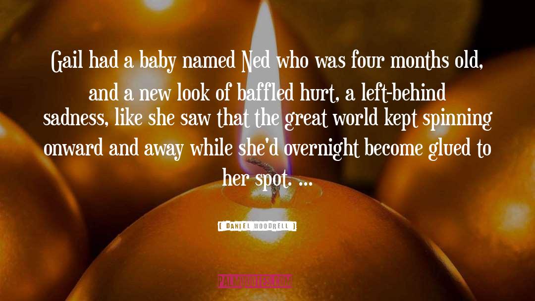 Mother New Baby Daughter quotes by Daniel Woodrell