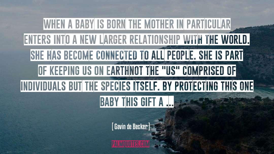 Mother New Baby Daughter quotes by Gavin De Becker