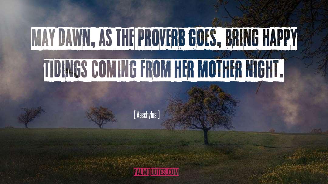 Mother Night quotes by Aeschylus